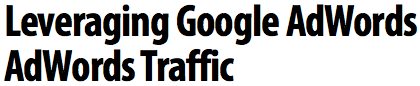 Leveraging Google AdWords Traffic